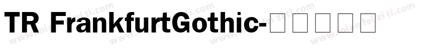 TR FrankfurtGothic字体转换